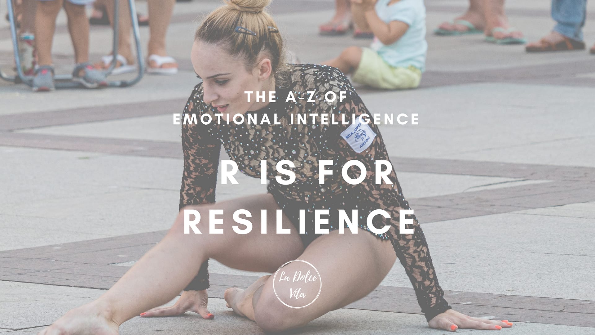 A-Z of Emotional Intelligence R is for resilience