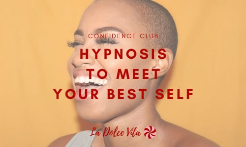 LDV Confidence Club Hypnosis to meet your best self Confidence Club Hypnosis to meet your best self