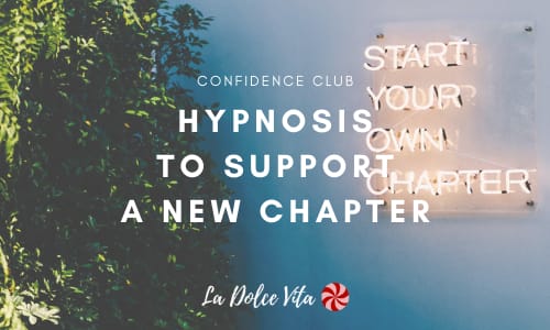 Confidence Club Hypnosis to support a new chapter